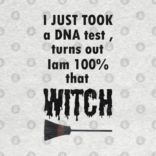 Halloween / Just Took A DNA Test, Turns Out I'm 100% That Witch by OsOsgermany